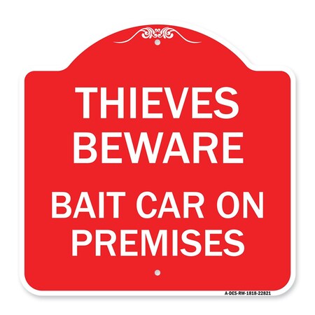 Signmission Thieves Beware Bait Car on Premises, Red & White Aluminum Architectural Sign, 18" H, RW-1818-22821 A-DES-RW-1818-22821